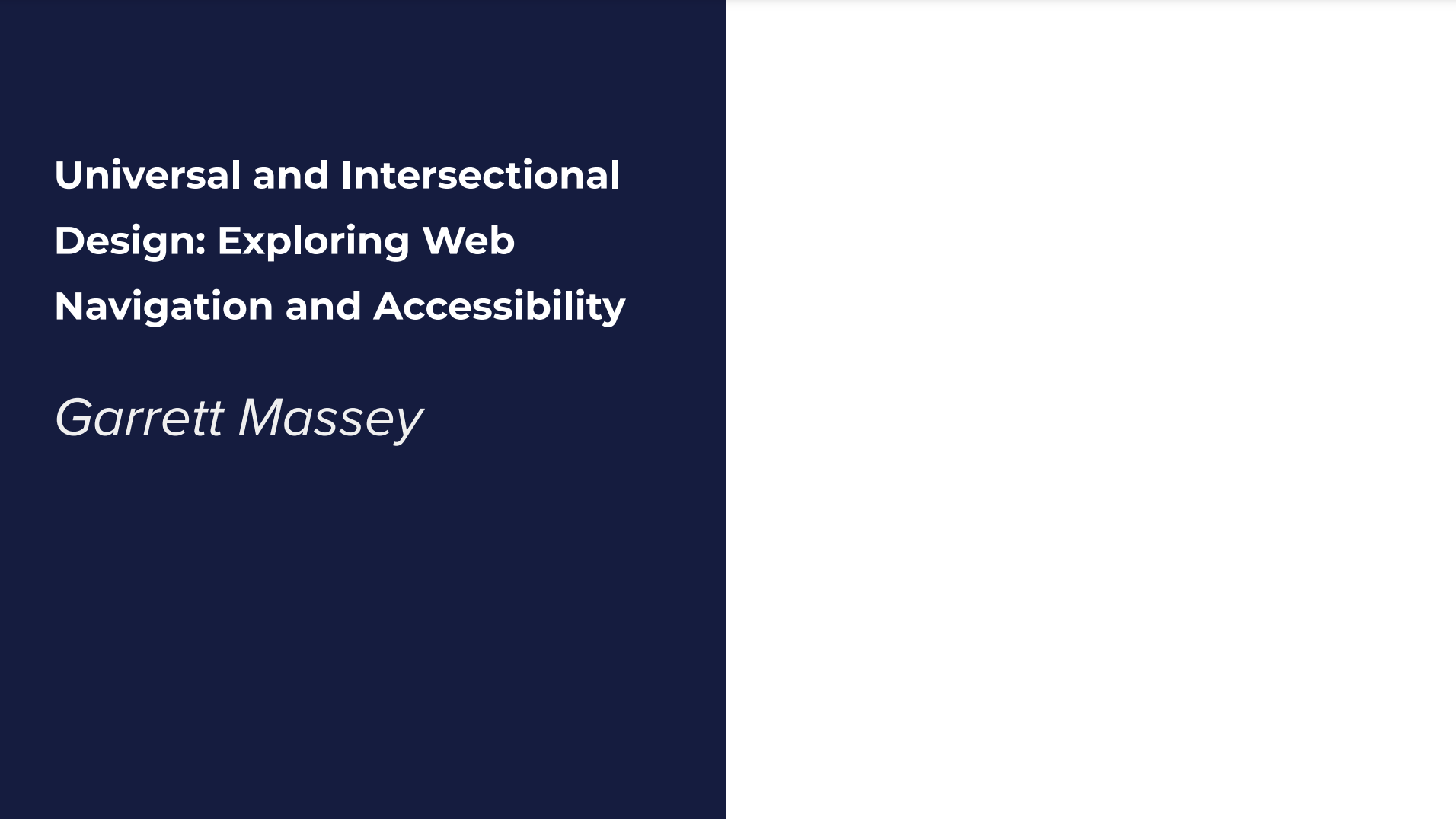 Screenshot of STC Presentation Title Slide reading "Universal and Intersectional Design: Exploring Web Navigation and Accessibility by Garrett Massey"